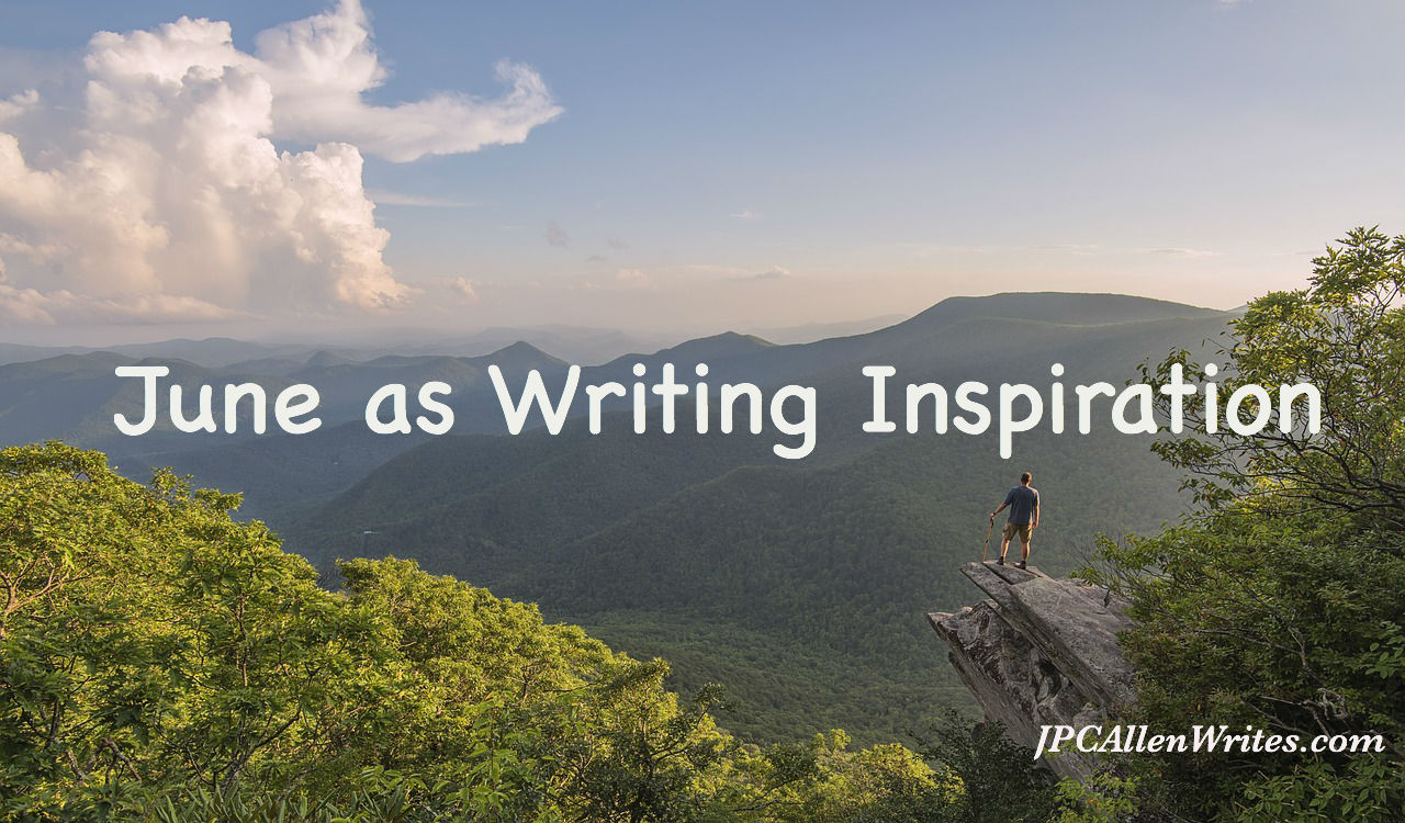 Writing Tip — Writing in Time: June as Writing Inspiration