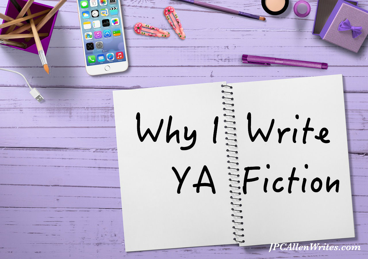 Writing Tip — Why I Write YA Fiction